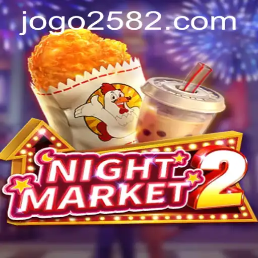 Exploring the Exciting World of NightMarket2 - A JOGO258.COM Adventure